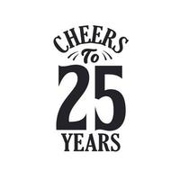 25 years vintage birthday celebration, Cheers to 25 years vector