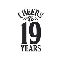 19 years vintage birthday celebration, Cheers to 19 years vector
