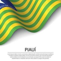 Waving flag of Piaui is a state of Brazil on white background. vector