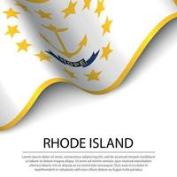 Waving flag of Rhode Island is a state of USA on white backgroun vector