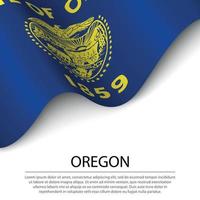 Waving flag of Oregon is a state of USA on white background. vector