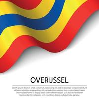 Waving flag of Overijssel is a province of Netherlands on white vector