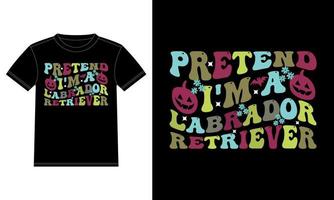 Pretend I'm a Labrador Retriever Funny Halloween Typography T-Shirt vector