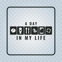 A day in my life symbols design vector illustration