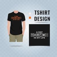 A day in my life symbols t shirt design vector illustration