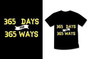 365 Days Typography Motivational T-shirt Design vector