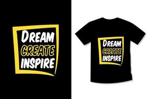 soñar crear inspirar tipografía motivacional diseño de camiseta vector