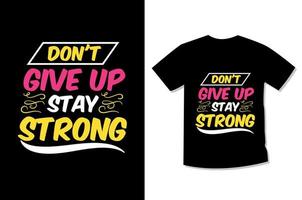 Don't Give up Typography Motivational T-shirt Design vector