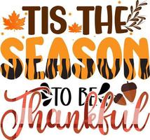Thanksgiving Quote. Tis The Season To Be Thankful vector