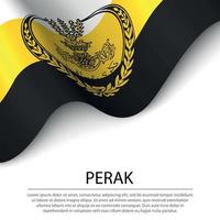 Waving flag of Perak is a state of Malaysia on white background. vector