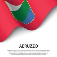 Waving flag of Abruzzo is a region of Italy on white background vector