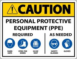 Precaución se requiere equipo de protección personal según sea necesario firmar sobre fondo blanco. vector