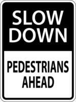 Slow Down Pedestrians Ahead Sign On White Background vector