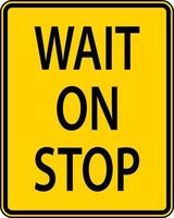 Wait On Stop Sign On White Background vector