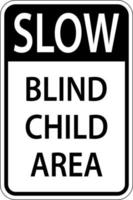 Slow Blind Child Area Sign On White Background vector