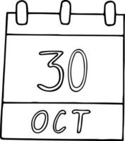 calendar hand drawn in doodle style. October 30. Day, date. icon, sticker element for design. planning, business holiday vector