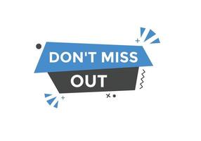 Dont miss out Colorful label sign template. Dont miss out symbol web banner vector