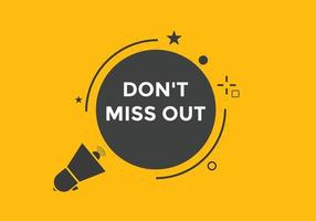 Dont miss out Colorful label sign template. Dont miss out symbol web banner vector