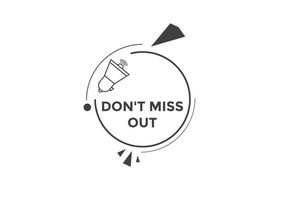 Dont miss out Colorful label sign template. Dont miss out symbol web banner vector
