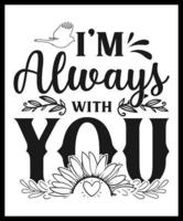 Christmas memorial quote, I am always with you, text design isolated on white background. Remembering Christmas in heaven. In memory of family love holiday saying vector art.