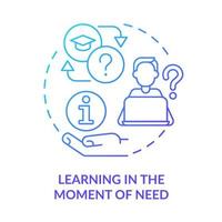 Learning in moment of need blue gradient concept icon. Top skill to learn abstract idea thin line illustration. Improve task competency. Isolated outline drawing. vector
