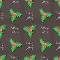 New Year's seamless pattern with holly and holly jolly text. Vector Christmas illustration background.