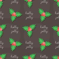 New Year's seamless pattern with holly and holly jolly text. Vector Christmas illustration background.