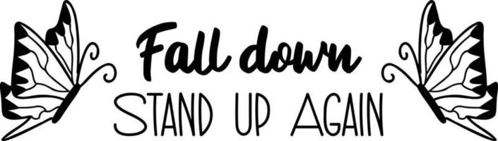 Fall down Stand up Again lettering illustration vector