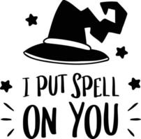 I put spell on you lettering illustration vector