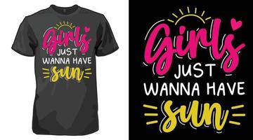 Girls Just wanna have sun Funny Typography quote T-shirt vector