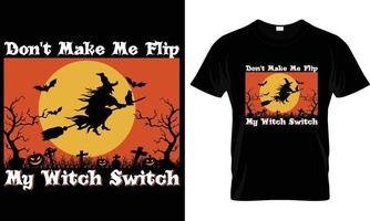 Don't Make Me Flip My Witch Switch t-shirt design graphic.