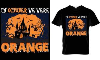 In October we were orange t-shirt design graphic. vector