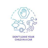 Do not leave your child in car blue gradient concept icon. Trip with toddlers recommendation abstract idea thin line illustration. Isolated outline drawing. vector