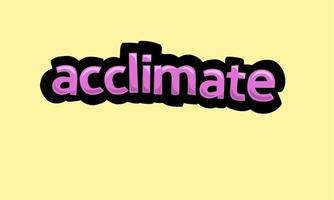 ACCLIMATE writing vector design on a yellow background