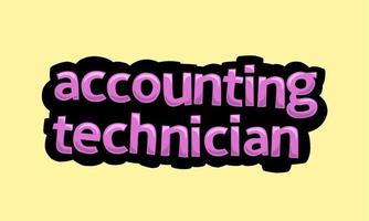ACCOUNTING TECHNICIAN writing vector design on a yellow background