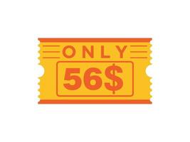 56 Dollar Only Coupon sign or Label or discount voucher Money Saving label, with coupon vector illustration summer offer ends weekend holiday