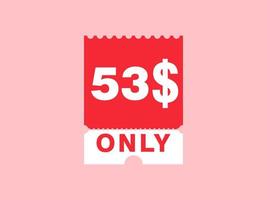 53 Dollar Only Coupon sign or Label or discount voucher Money Saving label, with coupon vector illustration summer offer ends weekend holiday