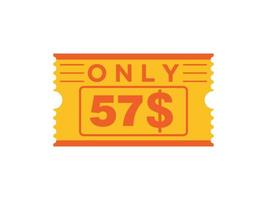 57 Dollar Only Coupon sign or Label or discount voucher Money Saving label, with coupon vector illustration summer offer ends weekend holiday