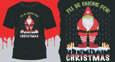 I'll Be Gnome For Christmas T-Shirt Design. vector