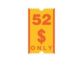 52 Dollar Only Coupon sign or Label or discount voucher Money Saving label, with coupon vector illustration summer offer ends weekend holiday