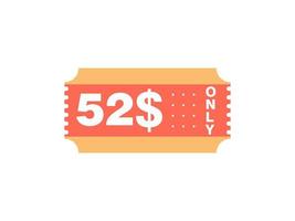 52 Dollar Only Coupon sign or Label or discount voucher Money Saving label, with coupon vector illustration summer offer ends weekend holiday