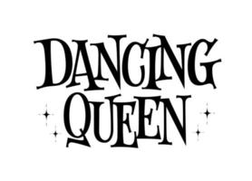 Dancing queen - modern trendy disco style hand drawn lettering illustration. vector
