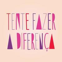 inspirational phrase in Brazilian Portuguese. Translation - Try to make a difference. vector