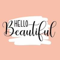 hello beautiful typography art design quote lettering vector