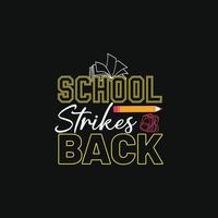 School strikes back. Can be used for t-shirt prints, back-to-school quotes, school t-shirt vectors, gift shirt designs, fashion print designs, greeting cards, invitations, messages, and mugs. vector