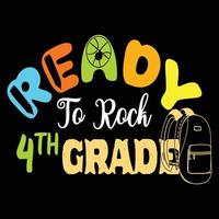 Ready To Rock Fourth Grade. Can be used for t-shirt prints, back-to-school quotes, school t-shirt vectors, gift shirt designs, fashion print designs, greeting cards, invitations, messages, and mugs. vector