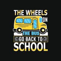 las ruedas del autobús que regresan a la escuela se pueden usar para estampados de camisetas, citas de regreso a la escuela, vectores de camisetas escolares, diseños de camisetas de regalo, diseños de estampados de moda, tarjetas de felicitación, tazas y baby shower