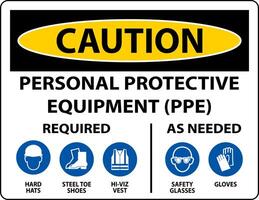 Caution PPE Required As Needed Sign On White Background vector