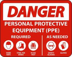 Danger PPE Required As Needed Sign On White Background vector