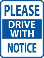 Please Drive with Notice Sign On White Background vector